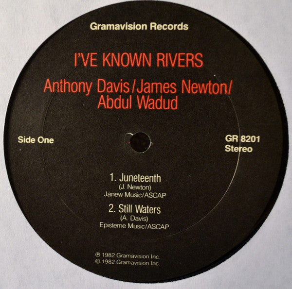 Anthony Davis (2) / James Newton (2) / Abdul Wadud : I've Known Rivers (LP, Album)