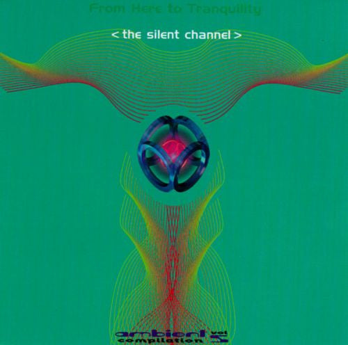 Various : From Here To Tranquility Vol. 5: The Silent Channel (CD, Comp)