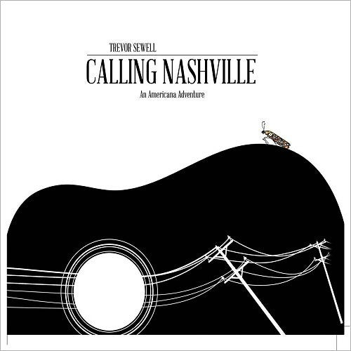Trevor Sewell : Calling Nashville (An Americana Adventure) (CD, Album, Dig)