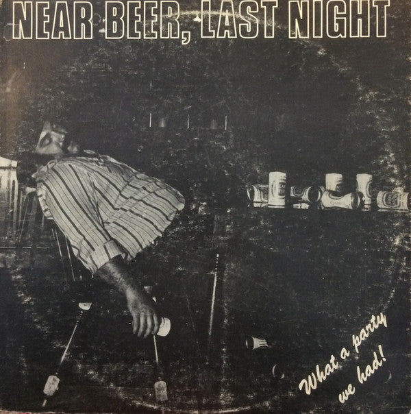 Near Beer : Near Beer, Last Night (LP, Album)