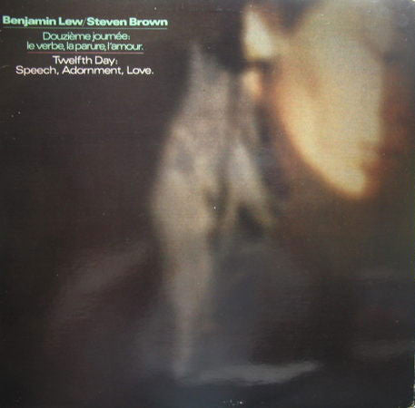 Benjamin Lew / Steven Brown : Douzième Journée: Le Verbe, La Parure, L'Amour. = Twelfth Day: Speech, Adornment, Love. (LP, Album)