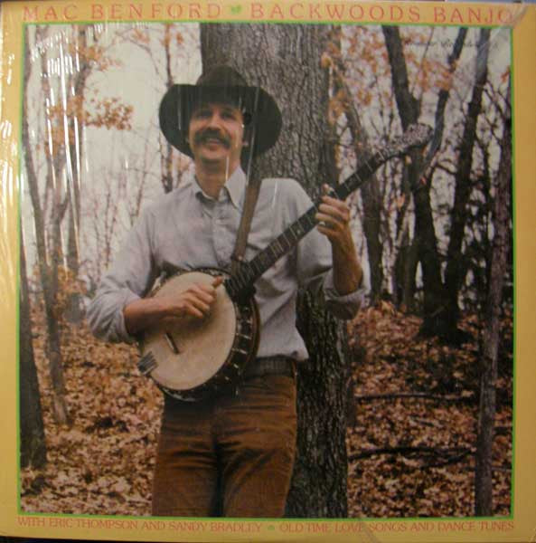 Mac Benford With Eric Thompson (4) And Sandy Bradley : Backwoods Banjo - Old Time Love Songs And Dance Tunes (LP)