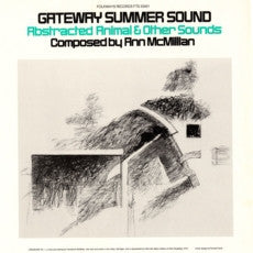 Ann McMillan : Gateway Summer Sound - Abstracted Animal & Other Sounds (LP)