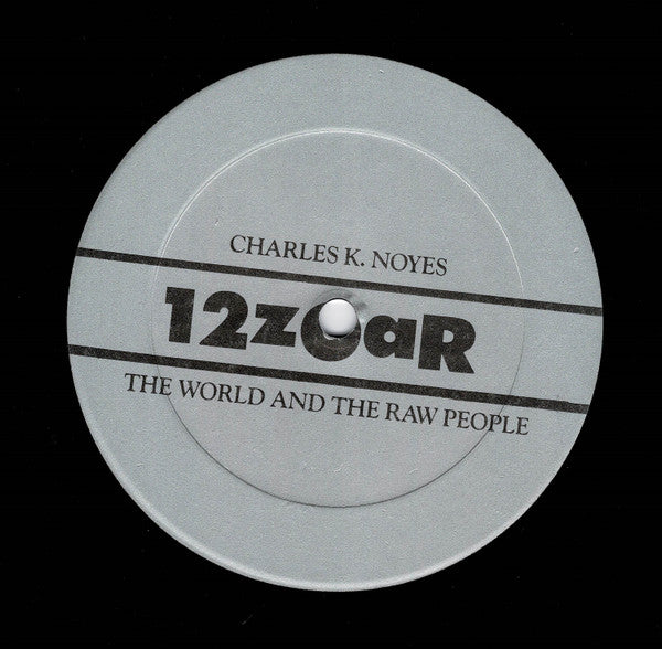 Charles K. Noyes : The World And The Raw People (LP)