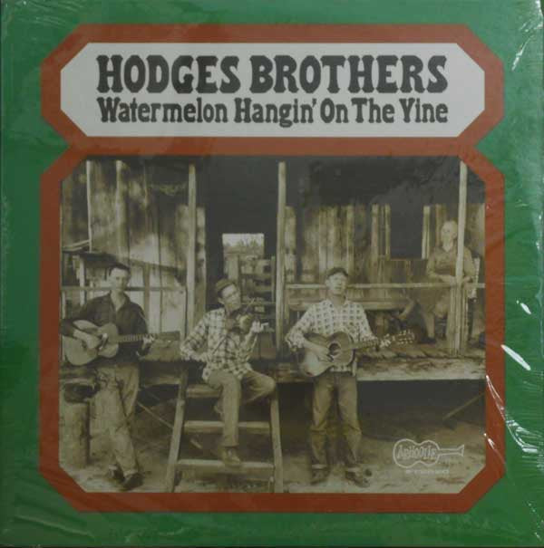The Hodges Brothers : Watermelon Hangin' On The Vine (LP, Album, RE)