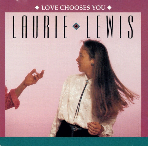 Laurie Lewis (5) : Love Chooses You (CD, Album, RE)