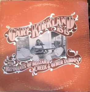 Gary Kirkland With Remnants Of Buzzard Creek & Other Yahoos : As Is (LP, Album)