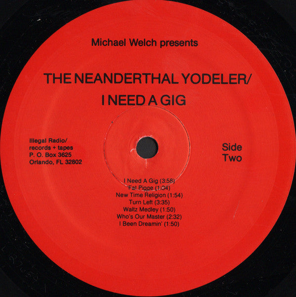 Michael Welch : The Neanderthal Yodeler / I Need A Gig (LP)