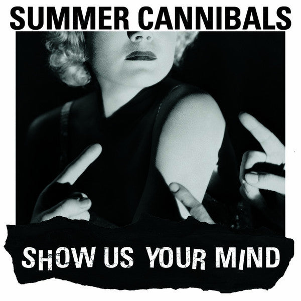 Summer Cannibals : Show Us Your Mind (CD, Album)
