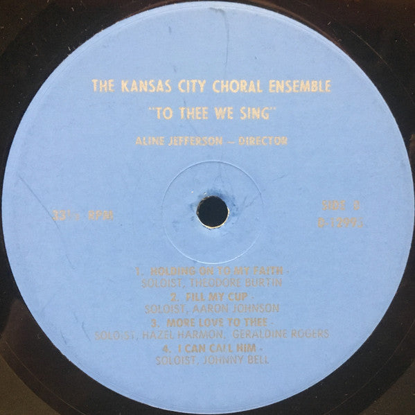 Kansas City Choral Ensemble : In Concert / To Thee We Sing (LP, Album)