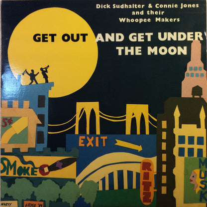 Dick Sudhalter* & Connie Jones : Get Out And Get Under The Moon (LP, Album)