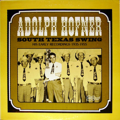 Adolph Hofner : South Texas Swing (His Early Recordings 1935-1955) (LP, Comp)