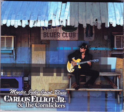 Carlos Elliot Jr. & The Cornlickers : Mystic Juke-Joint Blues (CD, Album)