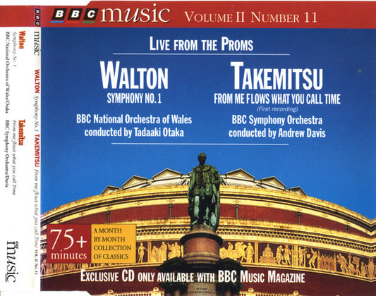 Sir William Walton, BBC National Orchestra Of Wales Conducted By Tadaaki Otaka / Toru Takemitsu, BBC Symphony Orchestra Conducted By Andrew Davis : (Live From The Proms) Symphony No. 1 / From Me Flows What You Call Time (CD)