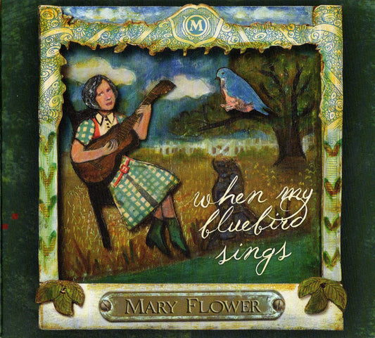 Mary Flower : When My Bluebird Sings (CD, Album)