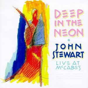 John Stewart (2) : Deep In The Neon (Live At McCabe's) (CD, Album)