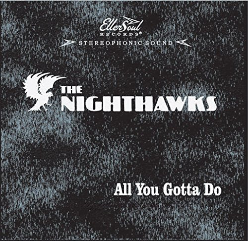 The Nighthawks (3) : All You Gotta Do  (CD, Album)