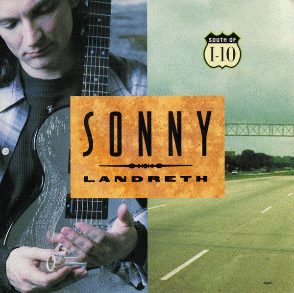 Sonny Landreth : South Of I-10 (CD, Album, Club)