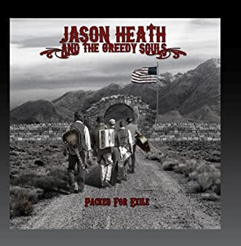 Jason Heath And The Greedy Souls : Packed For Exile (CD, Album)