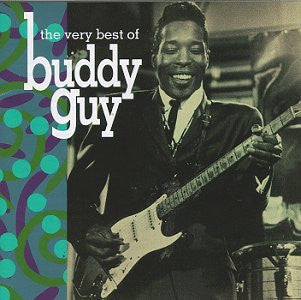 Buddy Guy : The Very Best Of Buddy Guy (CD, Comp, RE)