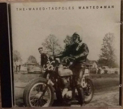 The Waxed Tadpoles : Wanted Man (CD, Album)