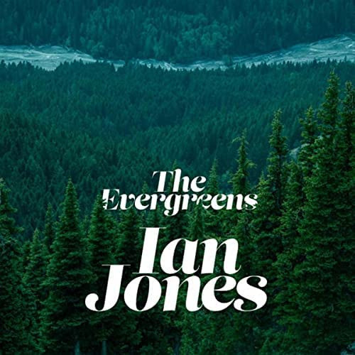 Ian Jones : The Evergreens (CD, EP, Dig)