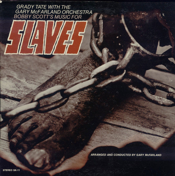 Grady Tate With The The Gary McFarland Orchestra, Bobby Scott : Slaves (LP, Album)