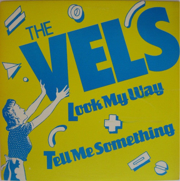 The Vels : Look My Way / Tell Me Something (12")