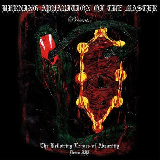 Burning Apparition Of The Master : The Bellowing Echoes Of Absurdity: Demo III (LP, RE, Cle)