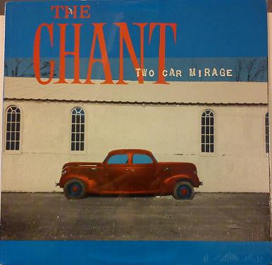 The Chant : Two Car Mirage (LP, Album)