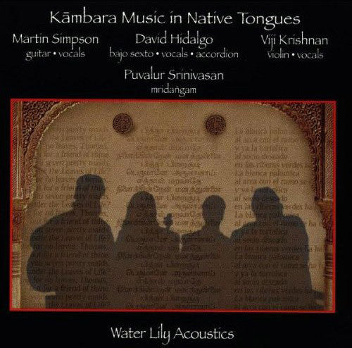 Martin Simpson / David Hidalgo / Viji Krishnan / Puvalur Srinivasan : Kāmbara Music In Native Tongues (CD, Album)