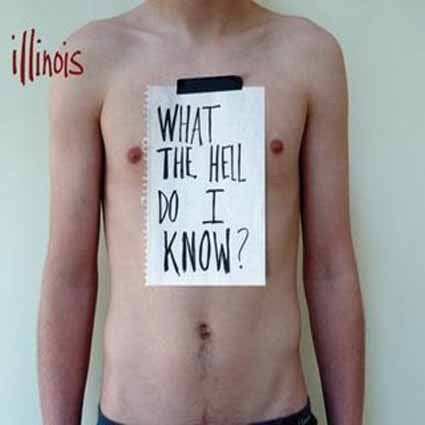 Illinois : What The Hell Do I Know? (CD, Album)