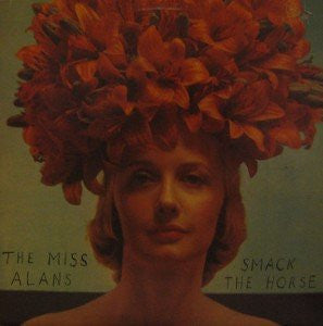 The Miss Alans : Smack The Horse (LP, Album)