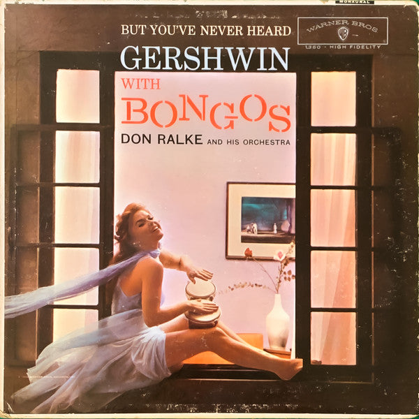 Don Ralke Orchestra : But You've Never Heard Gershwin With Bongos (LP, Album, Mono)