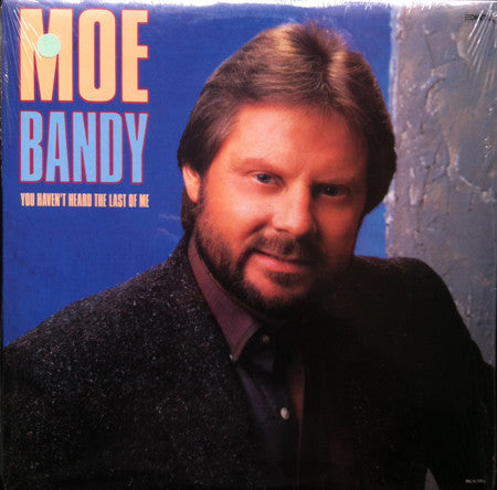 Moe Bandy : You Haven't Heard The Last Of Me (LP)