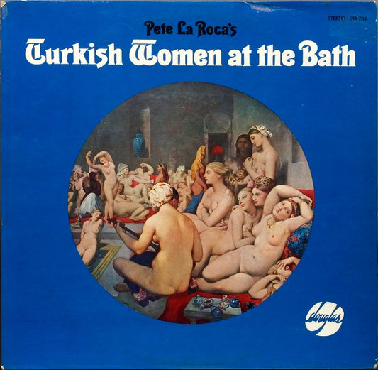 Pete La Roca : Turkish Women At The Bath (LP, Album)