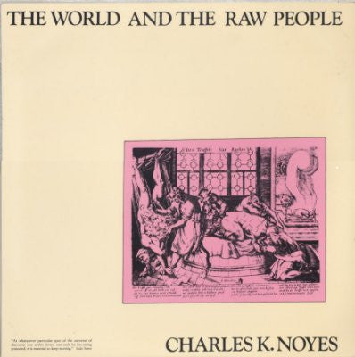 Charles K. Noyes : The World And The Raw People (LP)