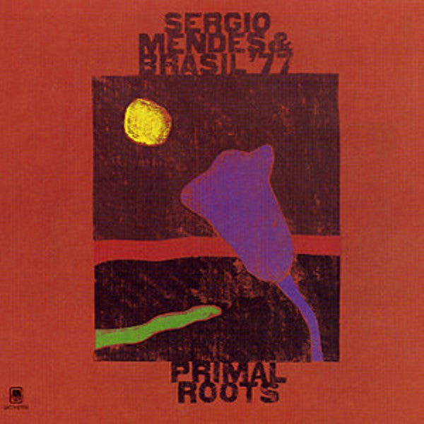 Sérgio Mendes & Brasil '77 : Primal Roots (LP, Album)