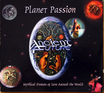 Ancient Future : Planet Passion (CD)