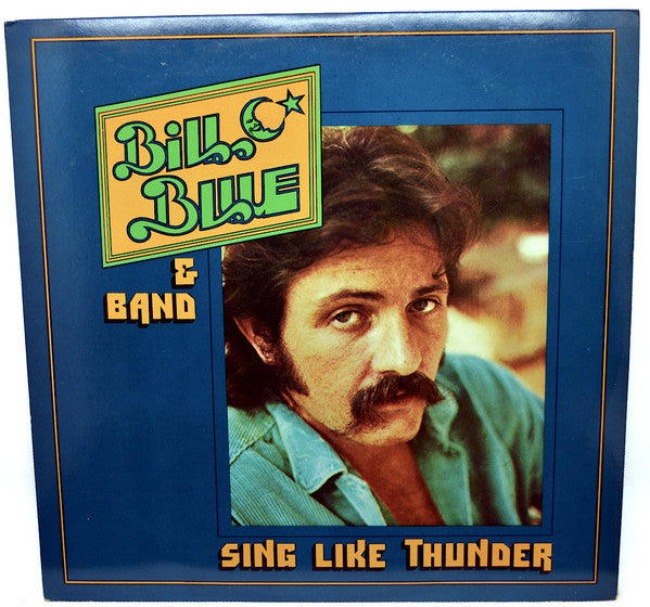 Bill Blue Band : Sing Like Thunder (LP, Album)