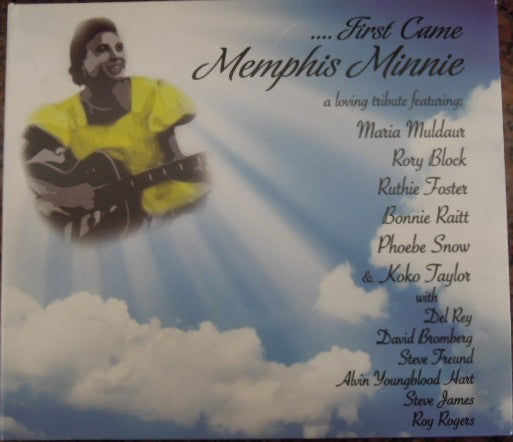 Maria Muldaur, Rory Block, Ruthie Foster, Bonnie Raitt, Phoebe Snow, Koko Taylor : .... First Came Memphis Minnie (CD, Album)