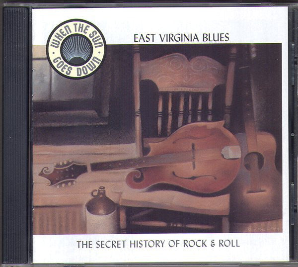 Various : When The Sun Goes Down: The Secret History Of Rock & Roll (Vol. 10 East Virginia Blues) (CD, Comp)