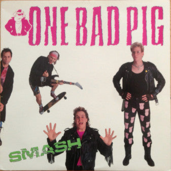 One Bad Pig : Smash (LP, Album)