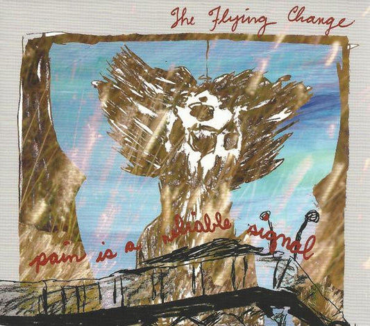 The Flying Change : Pain Is A Reliable Signal (CD)