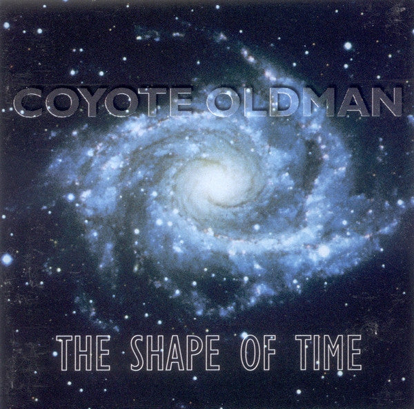 Coyote Oldman : The Shape Of Time (CD, Album)