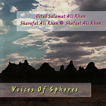 Ustad Salamat Ali Khan, Ustad Sharafat Ali Khan, Shafqat Ali Khan : Voices Of Spheres (CD)