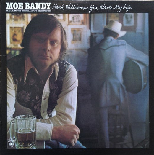 Moe Bandy : Hank Williams, You Wrote My Life (LP, Album)