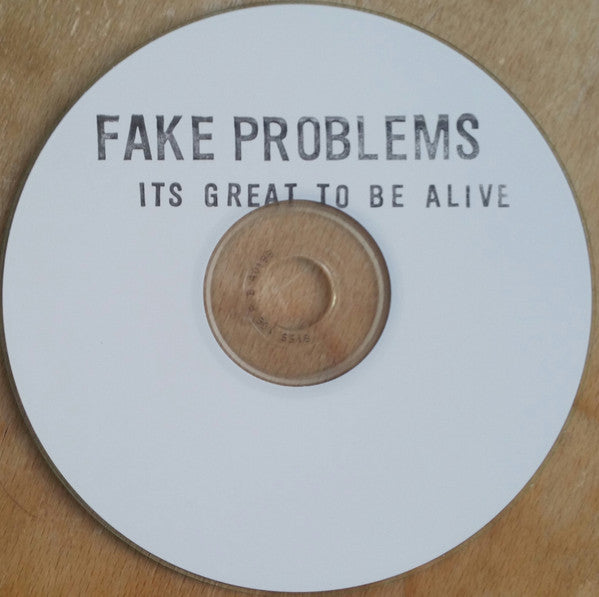 Fake Problems : It's Great To Be Alive (CDr, Album, Promo)