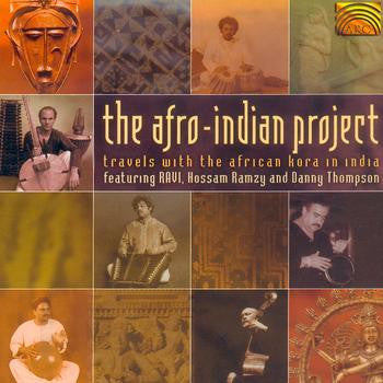 Ravi (4), Hossam Ramzy And Danny Thompson : The Afro-Indian Project (Travels With The African Kora In India) (CD)