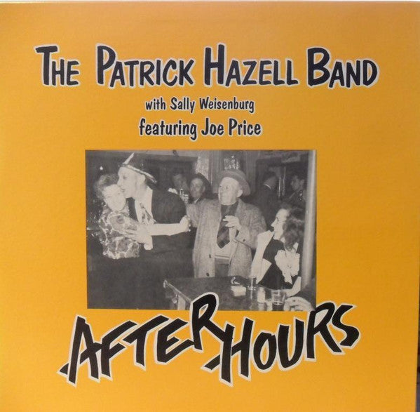 The Patrick Hazell Band With Sally Weisenburg Featuring Joe Price (8) : After Hours (LP, Album)